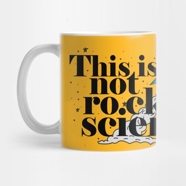 This is not rocket science by CrawfordFlemingDesigns